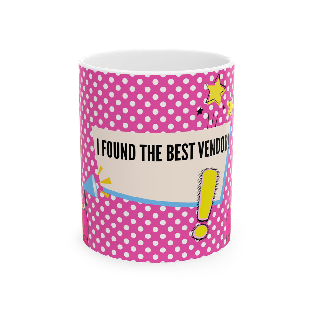 "I Found The Best Vendor!" Pop Art Pink Polka Dot Mug