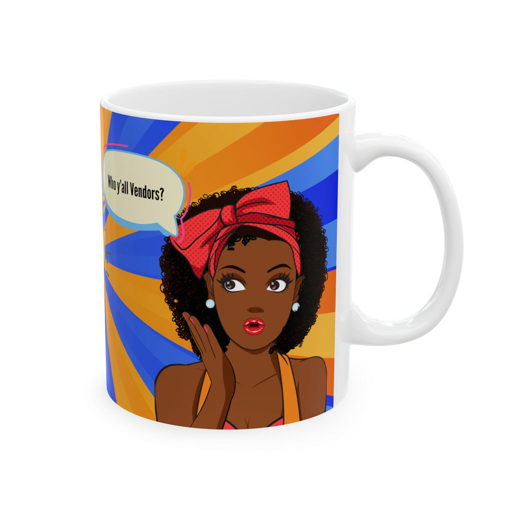“Who y’all Vandor?” Black Girl Pop Art Mug (11oz/15oz)