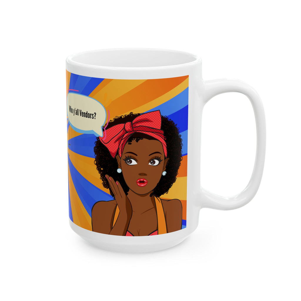 “Who y’all Vandor?” Black Girl Pop Art Mug (11oz/15oz)